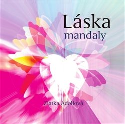 Láska, mandaly - Zlatka Adolfová