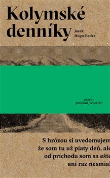 Kolymské denníky - Jacek Hugo Bader