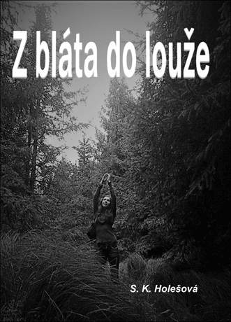 Z bláta do louže