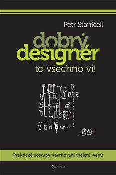 Dobrý designér to všechno ví! - Petr Staníček