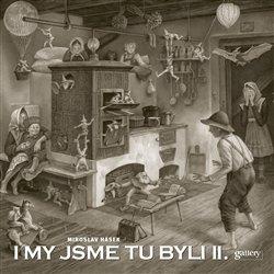 I my jsme tu byli II. - Miroslav Hásek