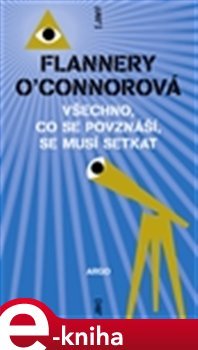 Všechno, co se povznáší, se musí setkat - Flannery O’Connorová