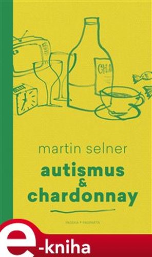 Autismus &amp; Chardonnay - Martin Selner