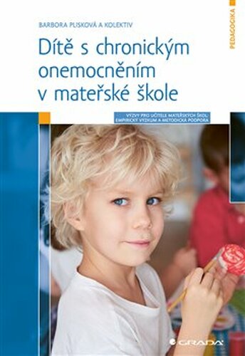 Dítě s chronickým onemocněním v mateřské škole - kolektiv, Barbora Plisková