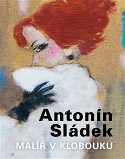 Antonín Sládek – Malíř v klobouku