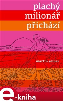 Plachý milionář přichází - Martin Reiner