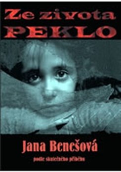 Ze života peklo - Jana Benešová
