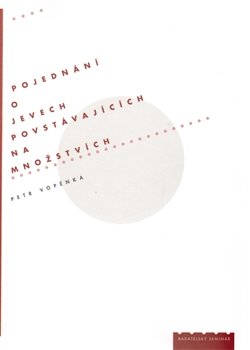 Pojednání o jevech povstávajících na množstvích - Petr Vopěnka