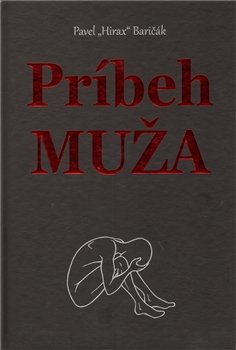 Príbeh muža - Pavel „Hirax“ Baričák