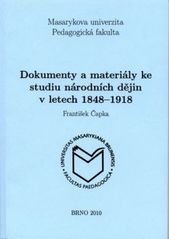 Dokumenty a materiály ke studiu národních dějin v letech 1848–1918