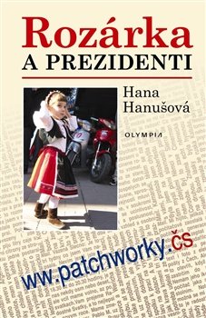 Rozárka a prezidenti - Hana Hanušová