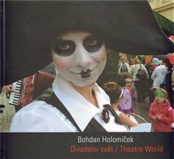 Divadelní svět/ Theatre World - Bohdan Holomíček