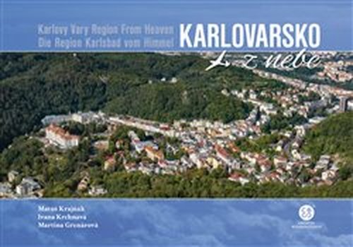 Karlovarsko z nebe / Karlovy Vary Region From Heaven / Die Region Karlsbad vom Himmel