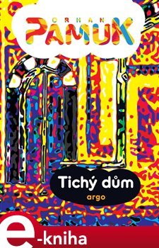 Tichý dům - Orhan Pamuk