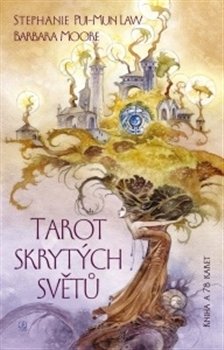 Tarot skrytých světů - Barbara Moore, Stephanie Pui-Mun Law