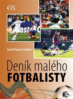 Deník malého fotbalisty - Josef &quot;Pepson&quot; Snětivý