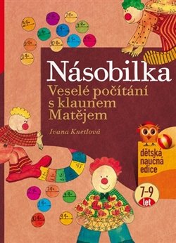 Násobilka - Veselé počítání s klaunem Matějem - Ivana Knetlová