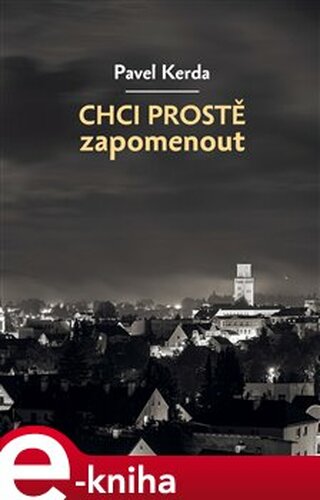 Chci prostě zapomenout
