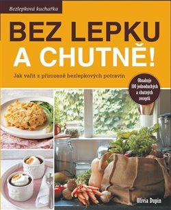 Bez lepku a chutně! - Olivia Dupin