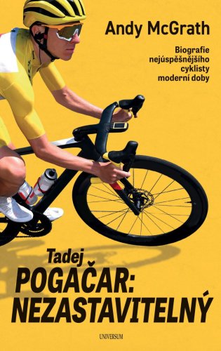 Tadej Pogačar - Nezastavitelný
