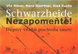 Schwarzheide - Nezapomeňte! - Aleš Fuchs, Ute Näser, Hans Gaertner