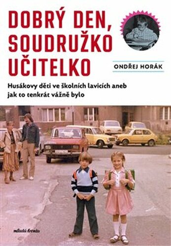 Dobrý den, soudružko učitelko - Ondřej Horák