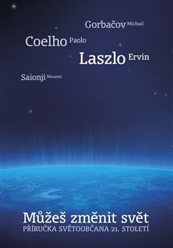 Můžeš změnit svět - Paulo Coelho, Ervin Laszlo, Michail Gorbačov, Masami Saionji