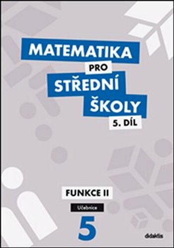 Matematika pro střední školy 5.díl Učebnice