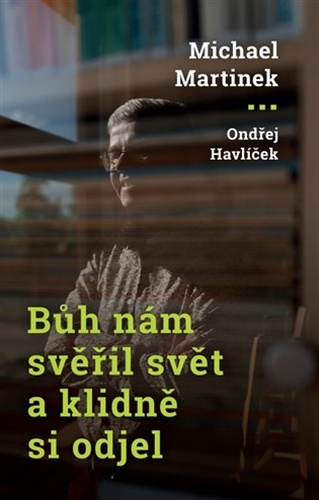 Bůh nám svěřil svět a klidně si odjel