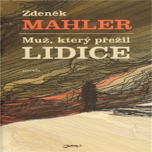 Muž, který přežil Lidice