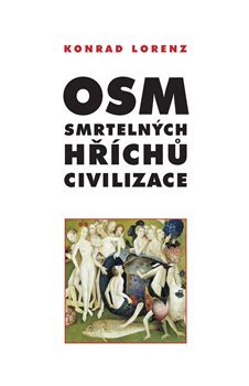 Osm smrtelných hříchů civilizace - Konrad Lorenz