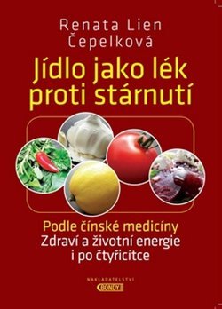 Jídlo jako lék proti stárnutí - Renata Lien Čepelková