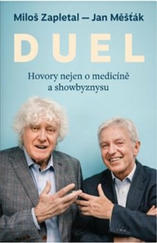Duel: Hovory nejen o medicíně a showbyznysu - Jan Měšťák, Miloš Zapletal