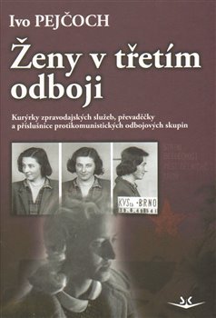 Ženy v třetím odboji - Ivo Pejčoch