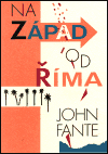 Na západ od Říma - John Fante