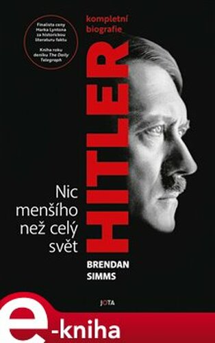 Hitler. Nic menšího než celý svět