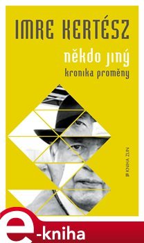 Někdo jiný - Imre Kertész