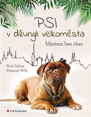 Psi v džungli velkoměsta - Nick Oehme, Susanne Wille