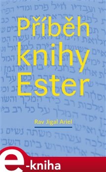 Příběh knihy Ester - Rav Jigal Ariel