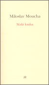 Malá kniha - Miloslav Moucha