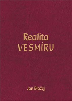 Realita VESMÍRU - Jan Blažej