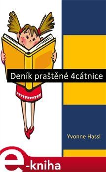 Deník praštěné 4cátnice - Yvone Hassl