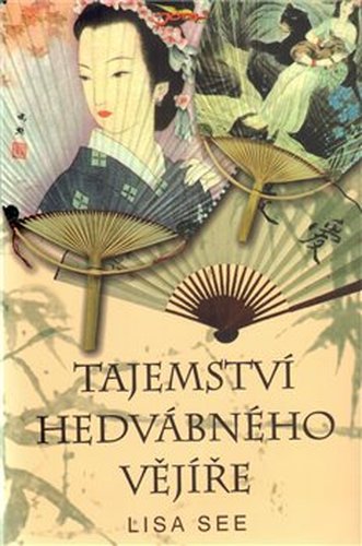 Tajemství hedvábného vějíře - Lisa Seeová