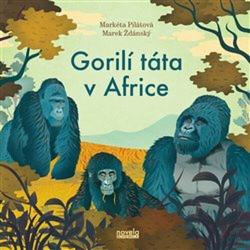 Gorilí táta v Africe - Markéta Pilátová, Marek Ždánský