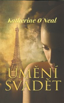 Umění svádět - Katherine O´Neil
