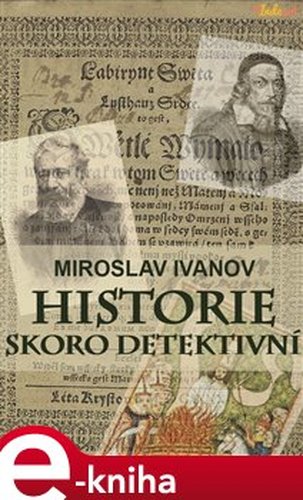 Historie skoro detektivní - Miroslav Ivanov