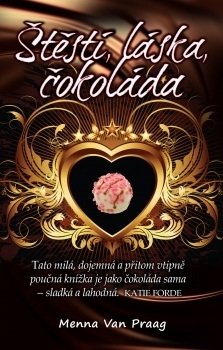 Štěstí, láska, čokoláda - Menna Van Praag