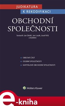 Judikatura k rekodifikaci - Obchodní společnosti - Jan Dědič, Jan Lasák, Josef Kříž, kolektiv autorů