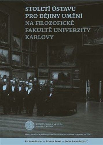 Století Ústavu pro dějiny umění na Filozofické fakultě Univerzity Karlovy