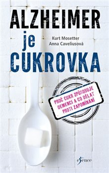 Alzheimer je cukrovka - Kurt Mosetter, Anna Caveliusová